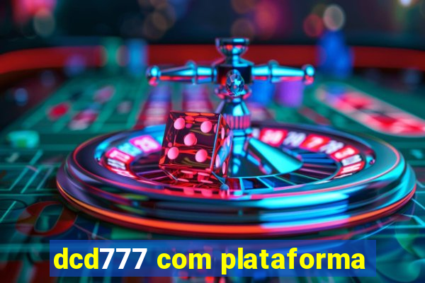 dcd777 com plataforma